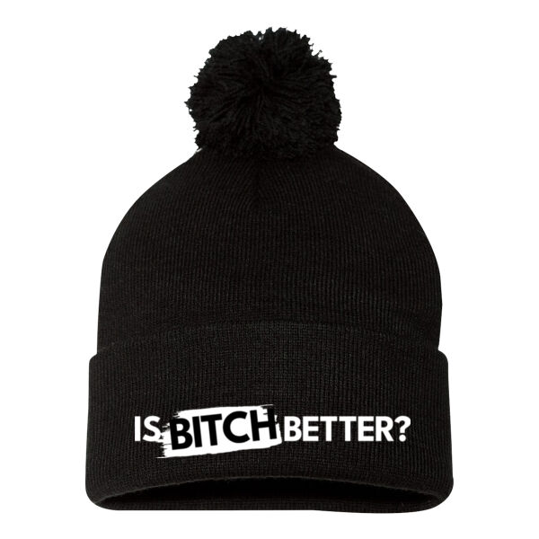 Turning The Tables | Is Bitch Better? | Cuffed Pom-Pom Beanie Thumbnail