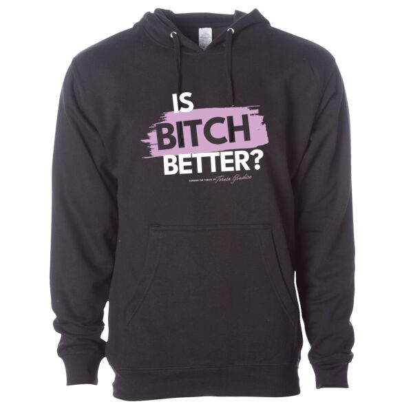 Turning The Tables | Is Bitch Better? | Unisex Midweight Hooded Sweatshirt Thumbnail