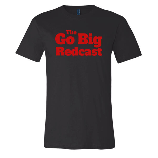 Go Big Redcast | Unisex Jersey Short Sleeve Tee Thumbnail